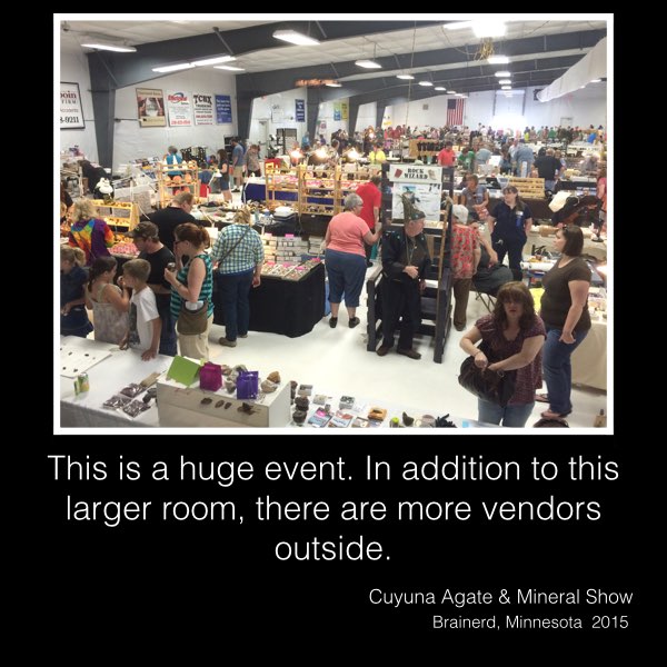 the   Cuyuna Rock Gem and Mineral Society is a huge event!